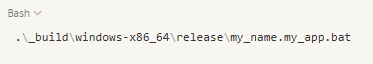 .\_build\windows-x86_64\release\my_name.my_app.bat